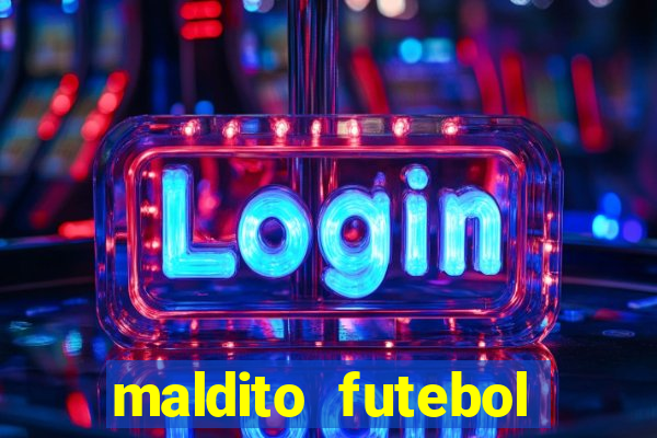 maldito futebol clube dublado download