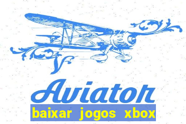 baixar jogos xbox 360 rgh torrent