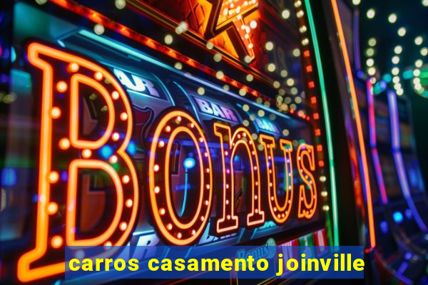 carros casamento joinville