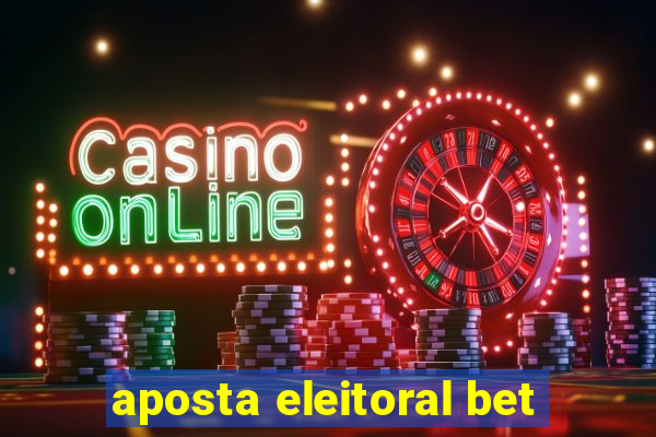 aposta eleitoral bet