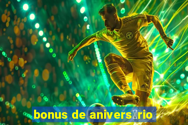 bonus de anivers谩rio