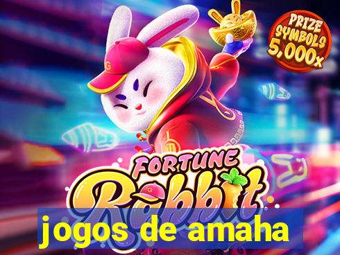 jogos de amaha