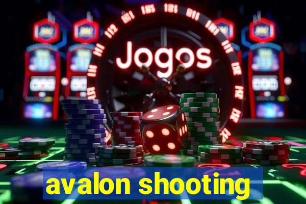 avalon shooting