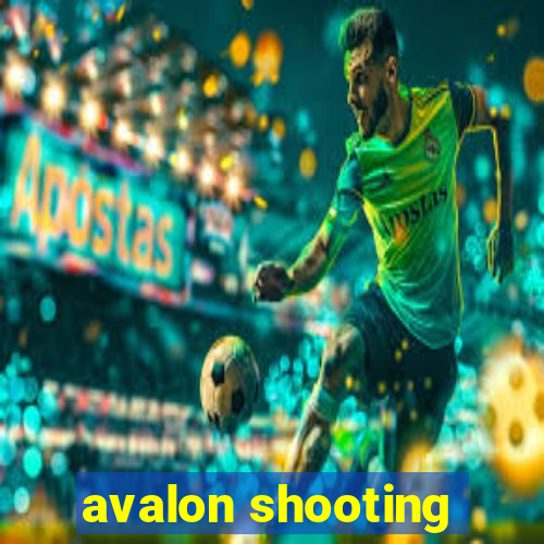 avalon shooting