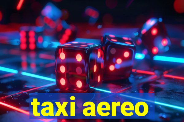 taxi aereo