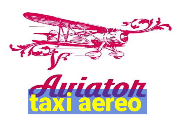 taxi aereo