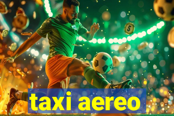 taxi aereo