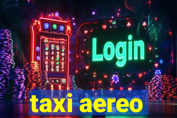 taxi aereo