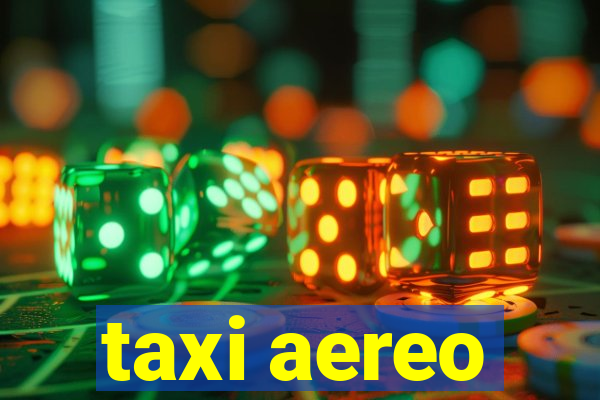 taxi aereo