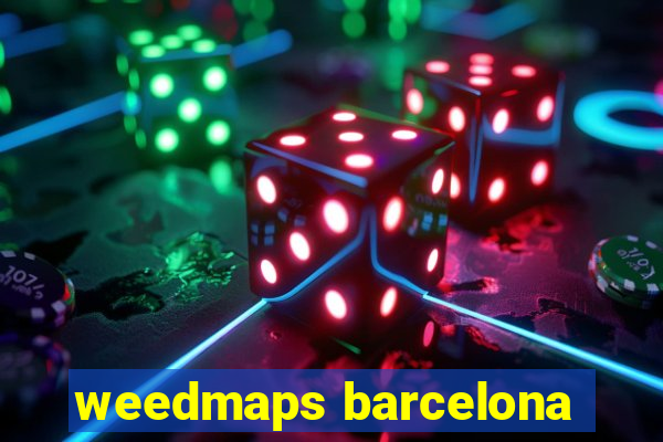 weedmaps barcelona