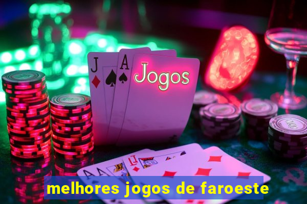 melhores jogos de faroeste