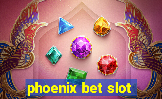 phoenix bet slot