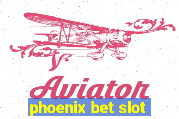 phoenix bet slot