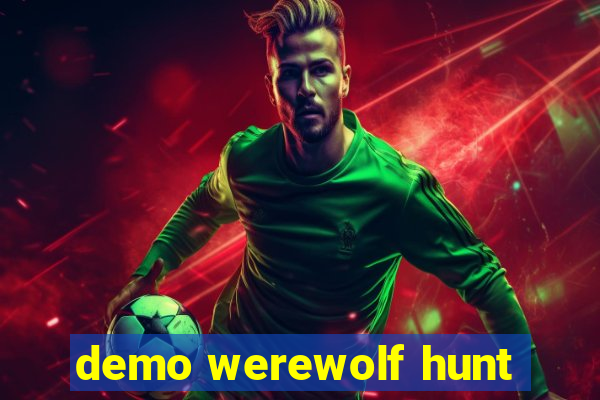 demo werewolf hunt