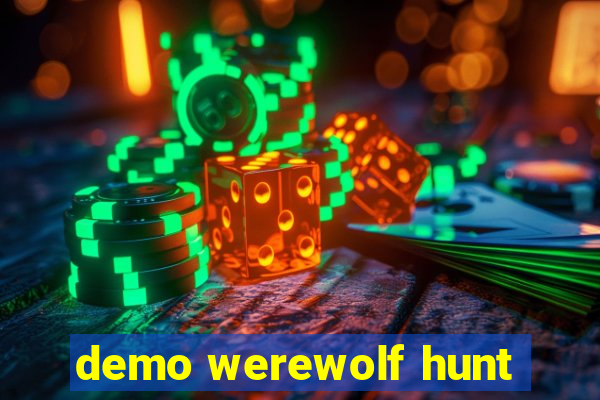 demo werewolf hunt