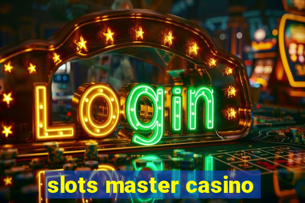 slots master casino