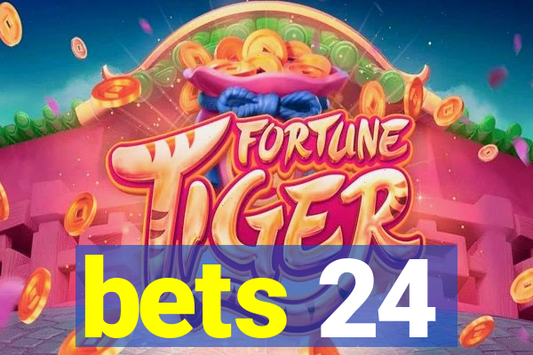 bets 24