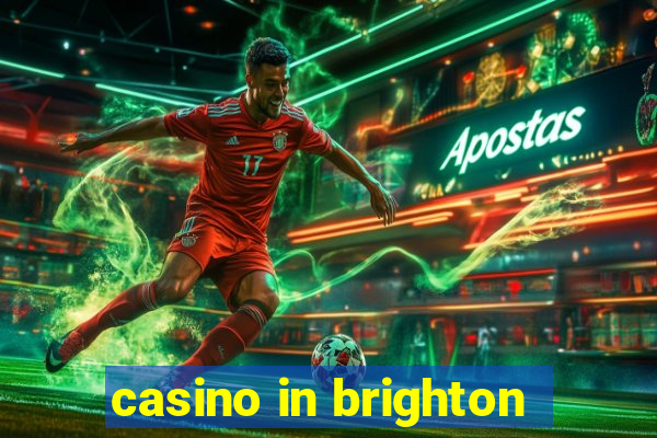 casino in brighton