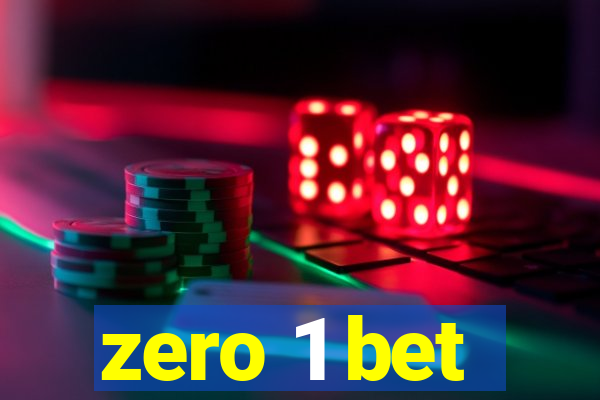 zero 1 bet