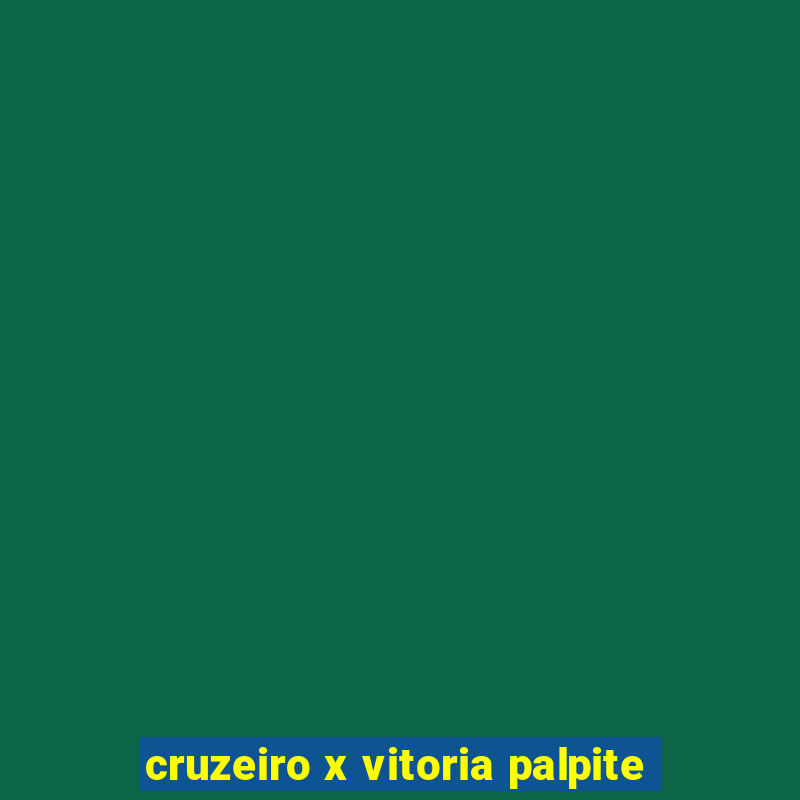 cruzeiro x vitoria palpite