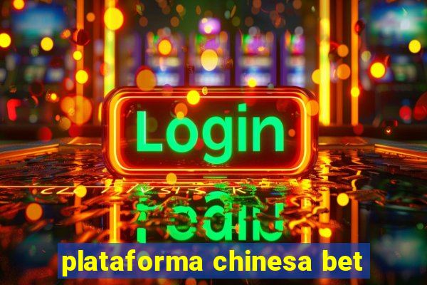 plataforma chinesa bet