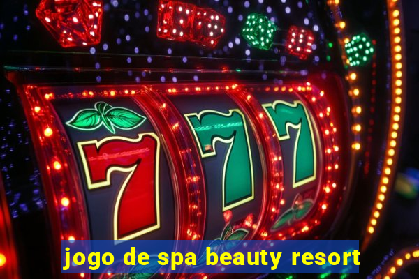 jogo de spa beauty resort