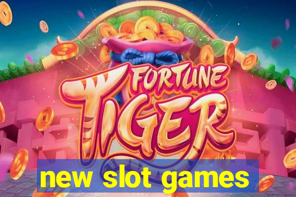 new slot games