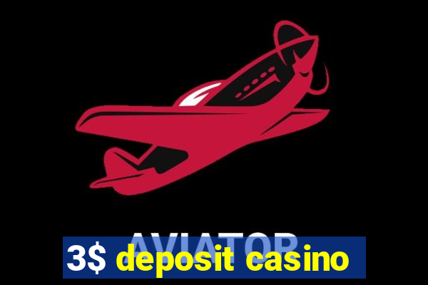 3$ deposit casino