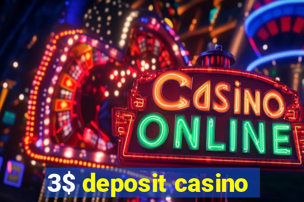 3$ deposit casino