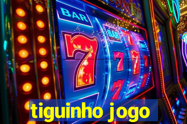 tiguinho jogo