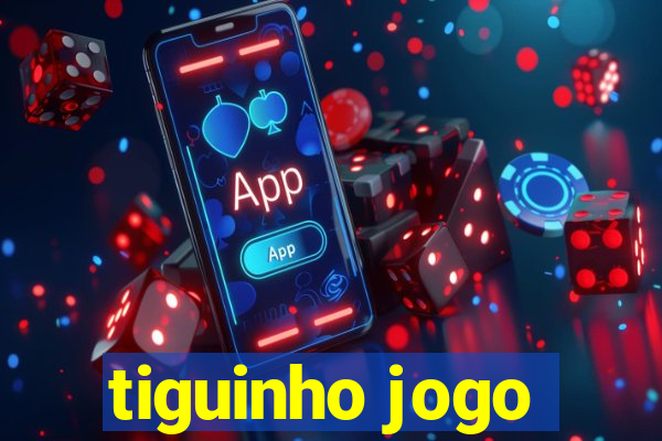 tiguinho jogo