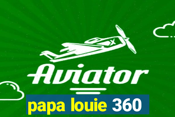 papa louie 360