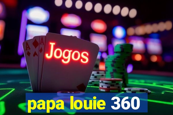 papa louie 360