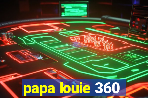 papa louie 360