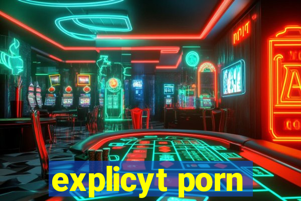 explicyt porn