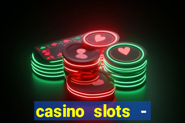 casino slots - jackpot slots