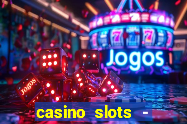 casino slots - jackpot slots