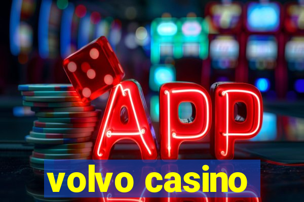 volvo casino