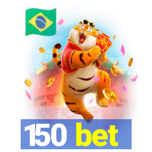 150 bet