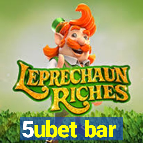 5ubet bar