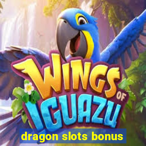 dragon slots bonus