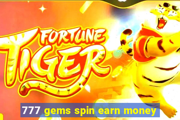 777 gems spin earn money