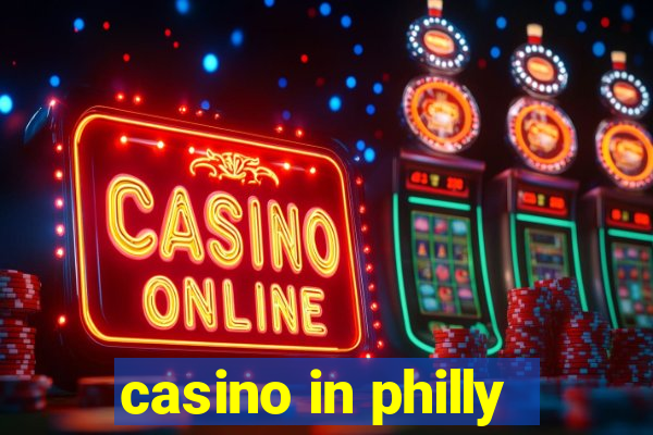 casino in philly