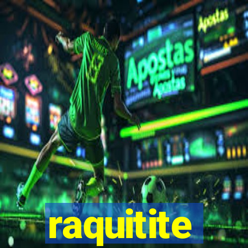 raquitite