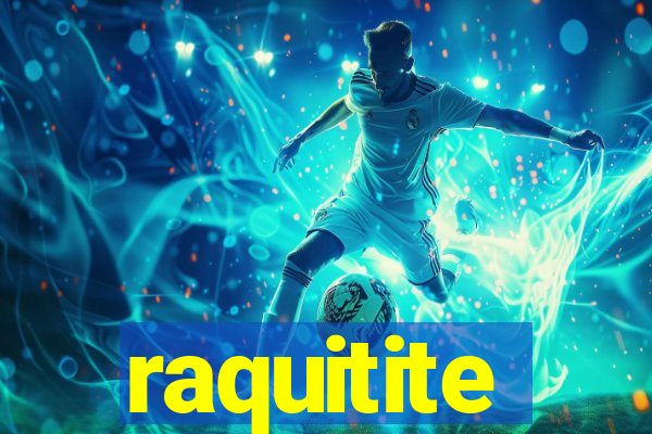 raquitite