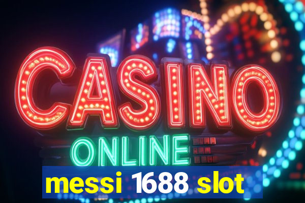 messi 1688 slot