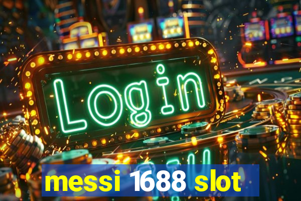 messi 1688 slot