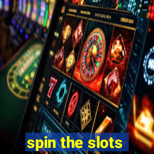 spin the slots