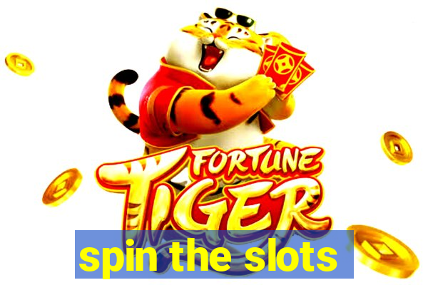 spin the slots