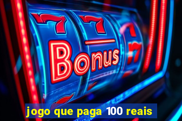 jogo que paga 100 reais